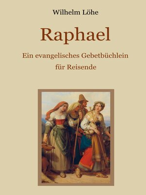 cover image of Raphael--Ein evangelisches Gebetbüchlein für Reisende